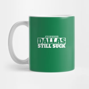 Dallas Still Sucks Mug